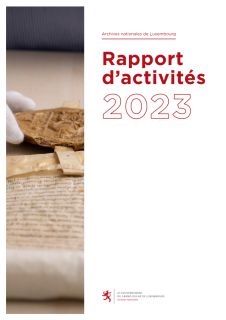 Rapport d'activités 2023 des Archives nationales de Luxembourg
