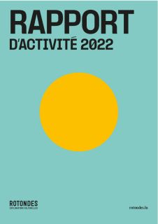Rapport d'activité 2022 de l'institution culturelle des Rotondes