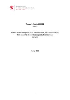 Rapport d'activité 2022 de l'Institut luxembourgeois de la normalisation, de l'accréditation, de la sécurité et qualité des produits et services (ILNAS)