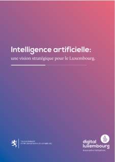 Intelligence artificielle: une vision stratégique pour le Luxembourg