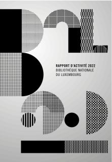 Rapport d’activité 2022 de la Bibliothèque nationale du Luxembourg