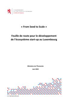 "From Seed to Scale" - Feuille de route pour le développement de l’écosystème start-up au Luxembourg